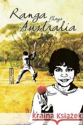 Ranga Plays Australia - a cricket dream Ian Burns 9781291349870 Lulu.com