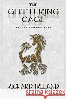 The Glittering Cage Richard Ireland 9781291362268