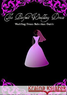 The Perfect Wedding Dress Kira Crain 9781291371727