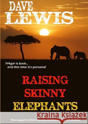 Raising Skinny Elephants Dave Lewis, Dave Lewis, Dave Lewis, Dave Lewis 9781291372892 Lulu.com