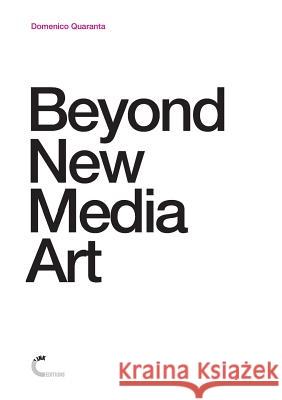 Beyond New Media Art Domenico Quaranta 9781291376975