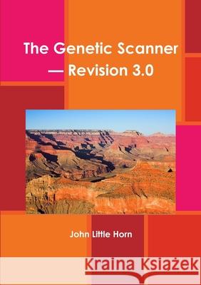 The Genetic Scanner - Revision 3.0 (English) John Little Horn 9781291380057