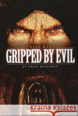 Three Kids Gripped By Evil Polly Mullaney 9781291380279