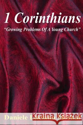 1 Corinthians - Growing Problems of a Young Church Daniele Luciano Moskal 9781291382518