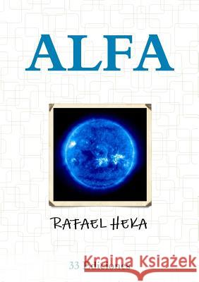 Alfa RAFAEL HEKA 9781291388565 Lulu Press Inc