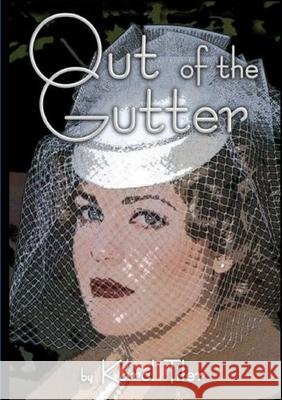 Out of the Gutter Karol Tiler 9781291389319