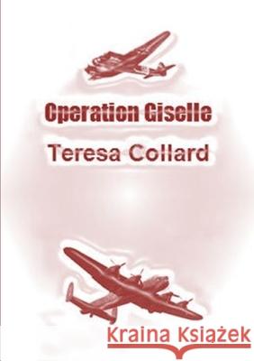 Operation Giselle Teresa Collard 9781291392296