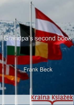 Grandpa's Second Book Frank Beck   9781291394443
