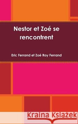 Nestor et Zoé se rencontrent Eric Ferrand 9781291397482