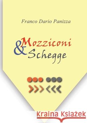 Mozziconi & Schegge Franco Dario Panizza 9781291398090