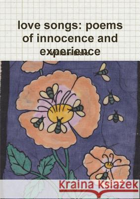 love songs: poems of innocence and experience William Blake 9781291417289