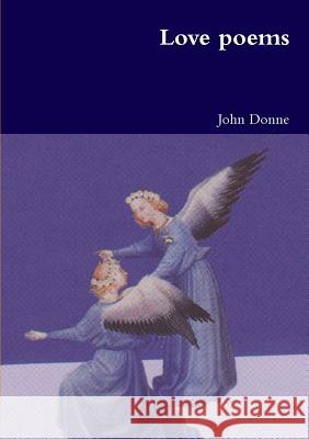 Love poems John Donne 9781291422894 Lulu.com