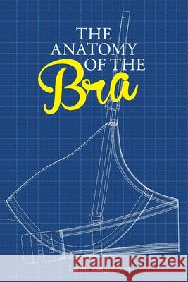 The Anatomy of the Bra Laurie Va 9781291426298