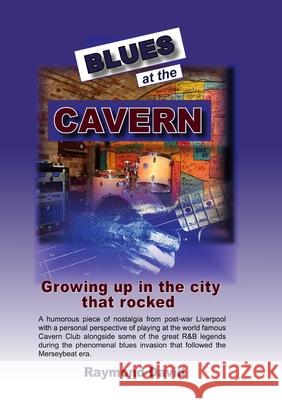Blues at the Cavern Raymond David 9781291436532