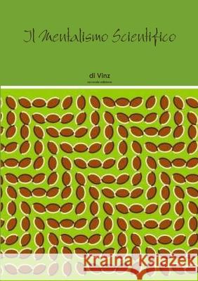 Il Mentalismo Scientifico Vinz 9781291439908 Lulu.com