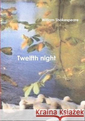 Twelfth night Shakespeare, William 9781291446364