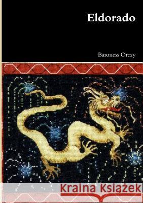 Eldorado Baroness Orczy 9781291447767