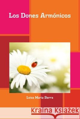 Los Dones Armónicos Sierra, Luisa Maria 9781291453775