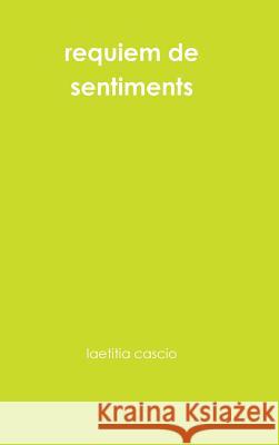 Requiem De Sentiments laetitia cascio 9781291461893