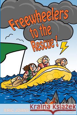 Freewheelers to the Rescue! Eric Johns 9781291474534