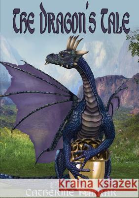 The dragon's tale Farrar, Catherine 9781291479249