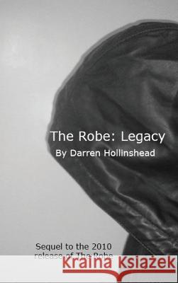 The Robe: Legacy Darren Hollinshead 9781291479652