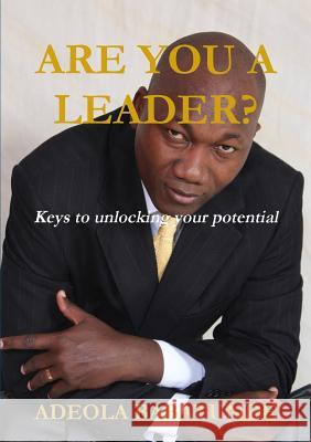 Are You a Leader? Babatunde, Adeola 9781291490541 Lulu.com