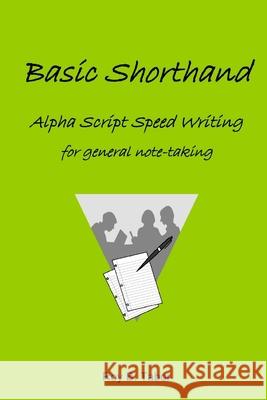 Basic Shorthand Alpha Script Speedwriting Roy B. Tabor 9781291510782 Lulu.com