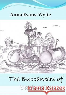 The Buccaneers of Backwater Anna Evans-Wylie   9781291511048