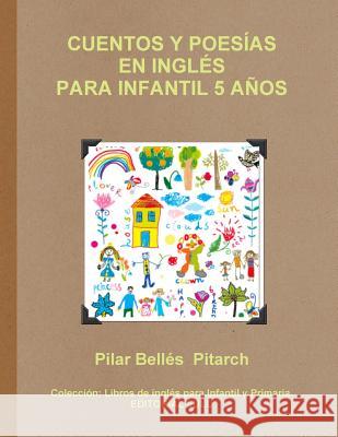 Cuentos Y Poesías En Inglés Para Infantil 5 Años Bellés Pitarch, Pilar 9781291513585 Lulu.com