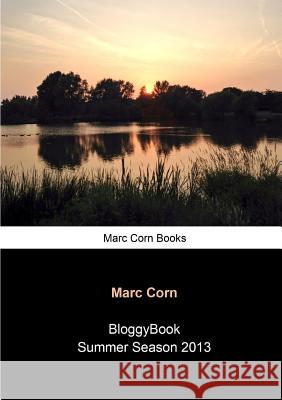 BloggyBook Summer Season 2013 Corn, Marc 9781291514377 Lulu.com