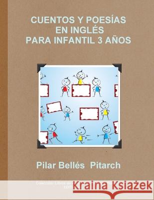 Cuentos Y Poesias En Ingles Para Infantil 3 Anos Pilar Belles  Pitarch 9781291522198 Lulu.com