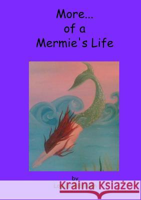 More of a Mermie's Life Louise Robinson 9781291523034 Lulu.com