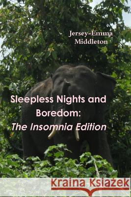 Sleepless Nights and Boredom: The Insomnia Edition Jersey-Emma Middleton 9781291529661