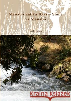 Manabii katika Kazi - Shule ya Manabii Carl Hinton 9781291532555
