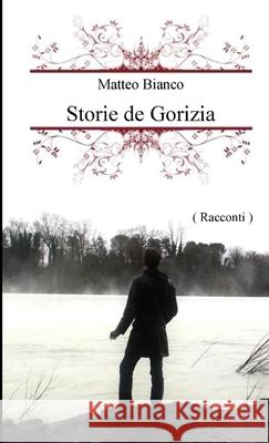 Storie de Gorizia Matteo Bianco 9781291539523