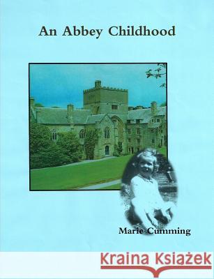 An Abbey Childhood Marie Cumming 9781291541229