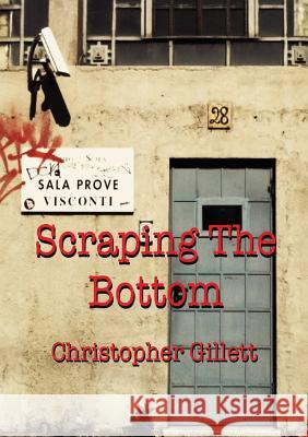 Scraping The Bottom Christopher Gillett 9781291543476