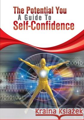 The Potential You-A Guide To Self Confidence Stephen McHugh 9781291547405
