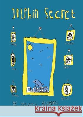 Dolphin Secret Hazel Blundell 9781291554694