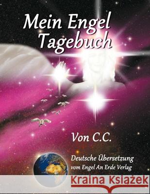 Mein Engel Tagebuch C. C 9781291559217 Lulu.com
