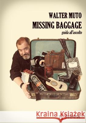 Missing Baggage Walter Muto 9781291560909