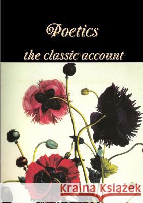 Poetics the classic account Aristotle 9781291565799