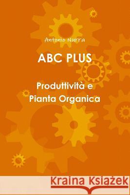 ABC Plus Produttivita E Pianta Organica Antonio Nurra 9781291571271 Lulu.com