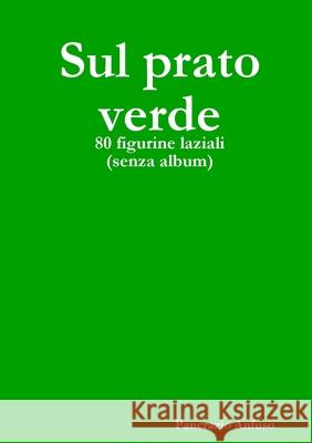 sul prato verde Pancrazio Anfuso 9781291572032 Lulu.com