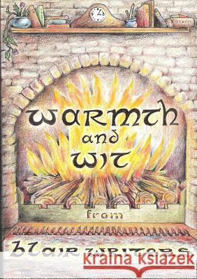 Warmth and Wit Blairgowrie Writers Group 9781291572469