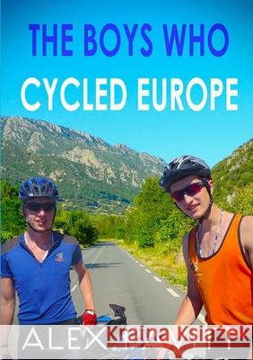 The Boys Who Cycled Europe Alex Pavitt 9781291577273