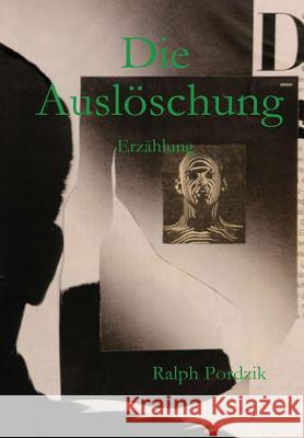 Die Ausloschung Ralph Pordzik 9781291581935