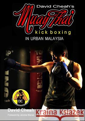 David Cheah's Muay Thai Kick Boxing David Cheah 9781291591835