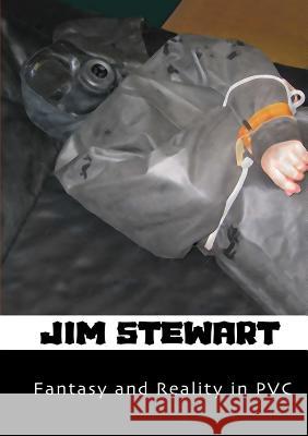 Fantasy and Reality in PVC Jim Stewart 9781291592597 Lulu.com